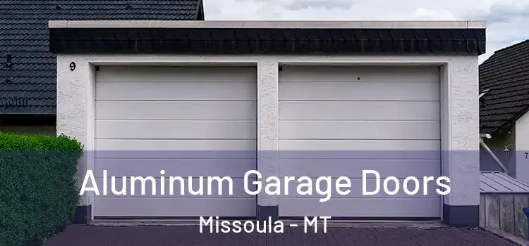  Aluminum Garage Doors Missoula - MT