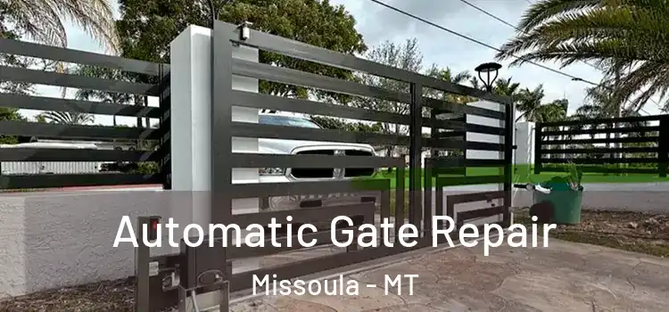 Automatic Gate Repair Missoula - MT