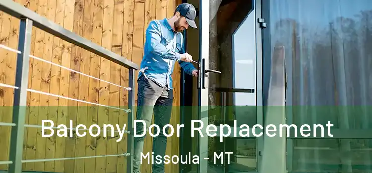  Balcony Door Replacement Missoula - MT