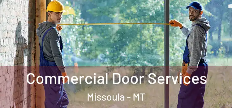 Commercial Door Services Missoula - MT