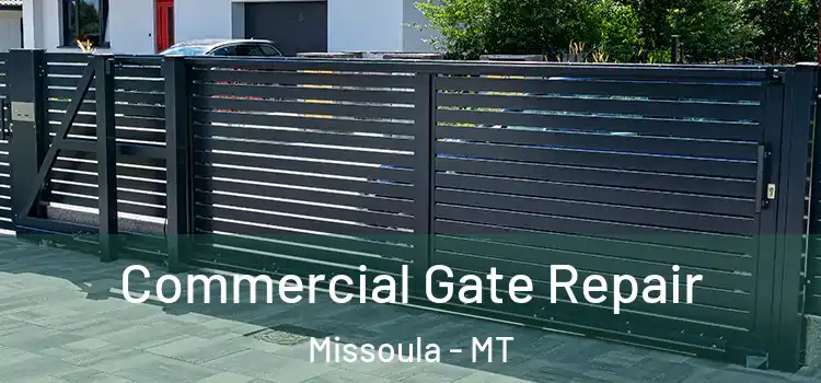 Commercial Gate Repair Missoula - MT