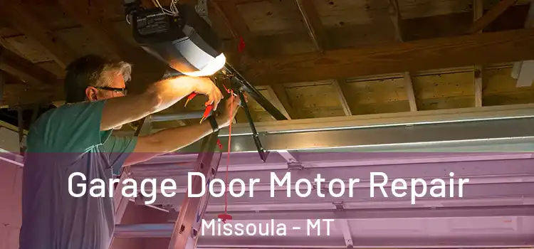  Garage Door Motor Repair Missoula - MT
