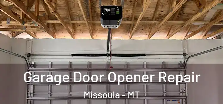  Garage Door Opener Repair Missoula - MT
