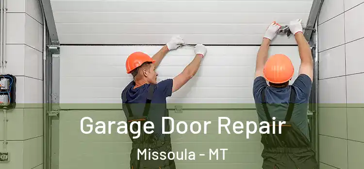  Garage Door Repair Missoula - MT