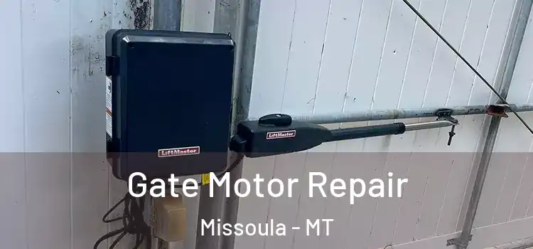 Gate Motor Repair Missoula - MT