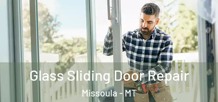 Glass Sliding Door Repair Missoula - MT
