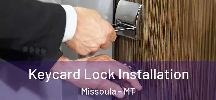 Keycard Lock Installation Missoula - MT