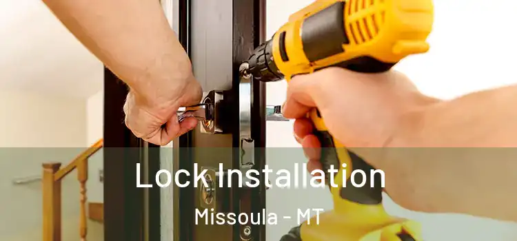 Lock Installation Missoula - MT