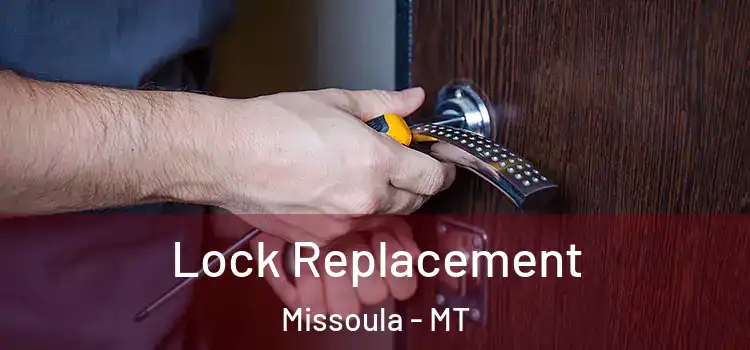 Lock Replacement Missoula - MT
