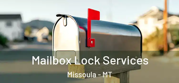 Mailbox Lock Services Missoula - MT