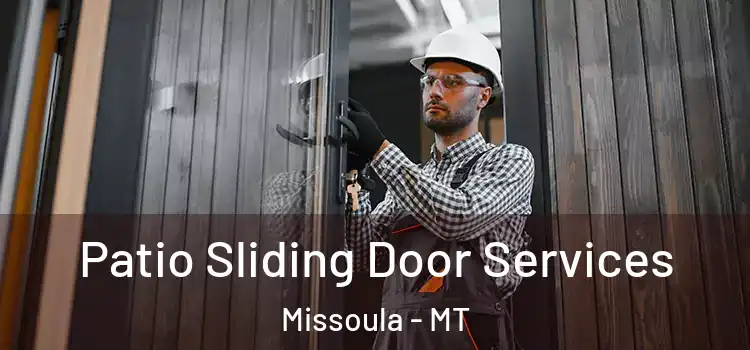 Patio Sliding Door Services Missoula - MT
