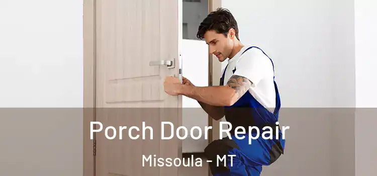  Porch Door Repair Missoula - MT