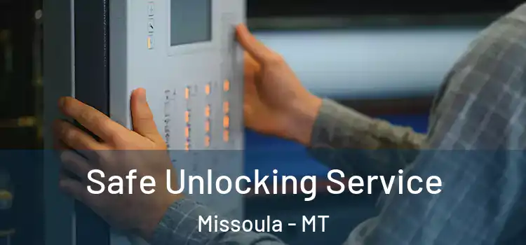 Safe Unlocking Service Missoula - MT
