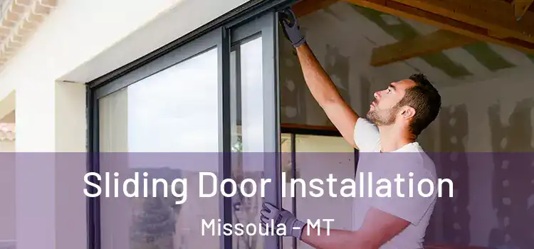 Sliding Door Installation Missoula - MT
