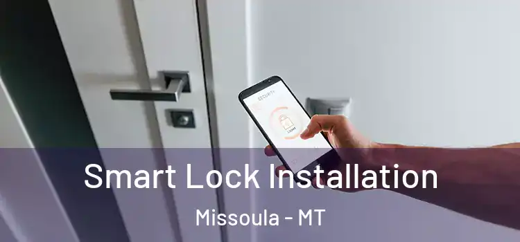 Smart Lock Installation Missoula - MT