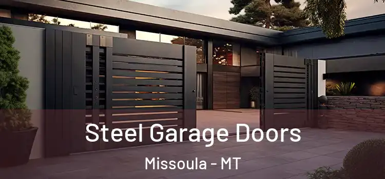Steel Garage Doors Missoula - MT